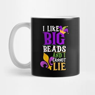 I Like Big Beads And I Cannot Lie Funny Mardi Gras Nola Festival Mug